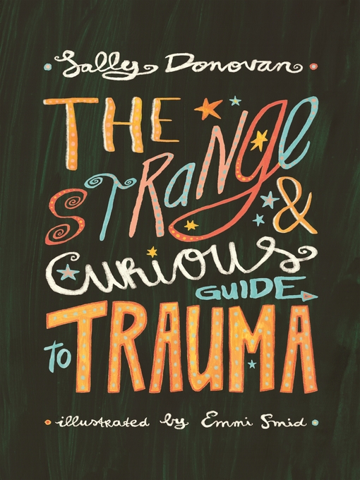 Title details for The Strange and Curious Guide to Trauma by Sally Donovan - Available